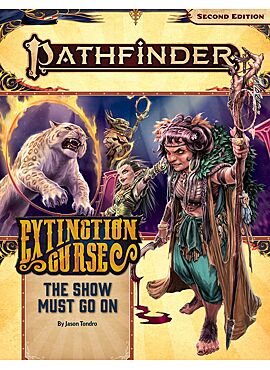 Pathfinder Second edition: The Show Must Go On (The Extinction Curse 1 of 6)